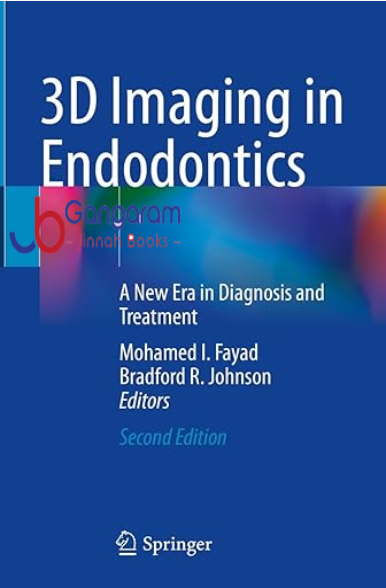3D Imaging in Endodontics: A New Era in Diagnosis and Treatment 2nd edition