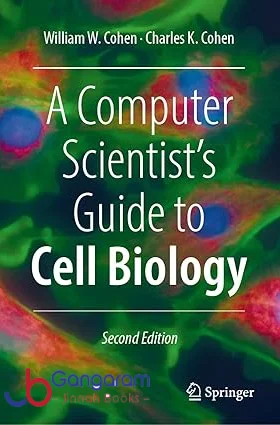 A Computer Scientist’s Guide to Cell Biology 2nd Edition