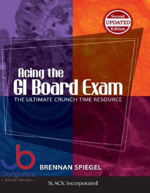 Acing the GI Board Exam: The Ultimate Crunch-Time Resource Second Edition
