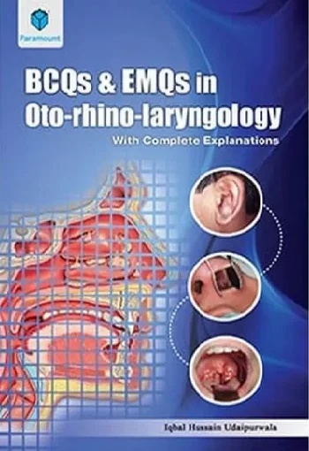 BCQs & EMQs in Oto-Rhino-Laryngology by Dr. Iqbal Hussain Udaipurwala