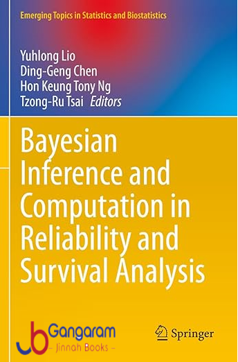 Bayesian Inference and Computation in Reliability and Survival Analysis (Emerging Topics in Statistics and Biostatistics) 1st ed.