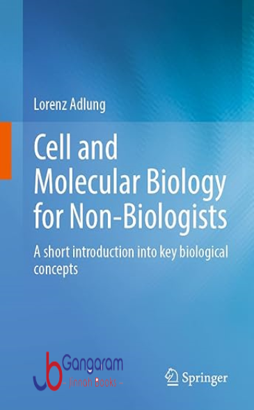 Cell and Molecular Biology for Non-Biologists: A short introduction into key biological concepts