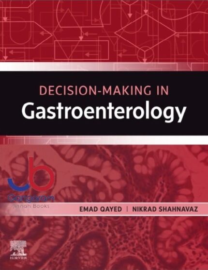 Decision Making in Gastroenterology 1st Edition