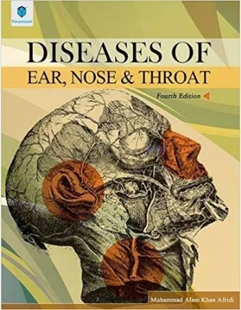 Diseases of Ear Nose & Throat by M Alam Khan Afridi ā 4th