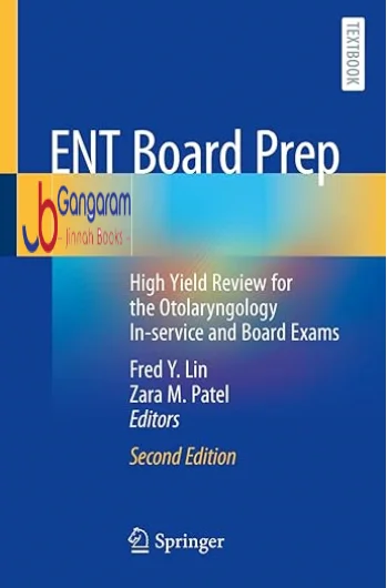 ENT Board Prep: High Yield Review for the Otolaryngology In-service and Board Exams 2nd Edition