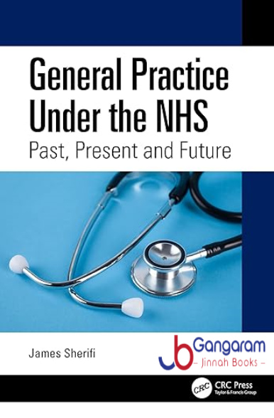 General Practice Under the NHS Past, Present and Future