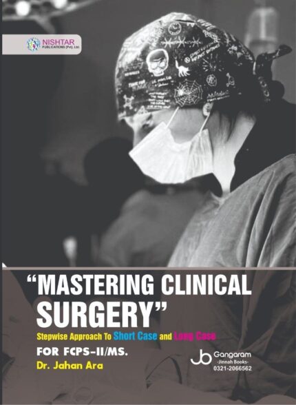 MASTERING CLINICAL SURGERY For FCPS-II/MS